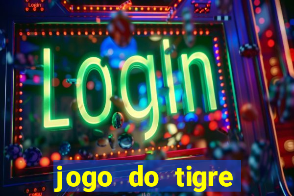 jogo do tigre deposito minimo