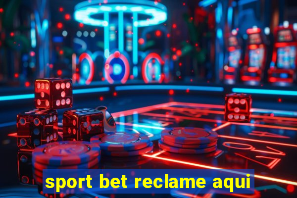 sport bet reclame aqui