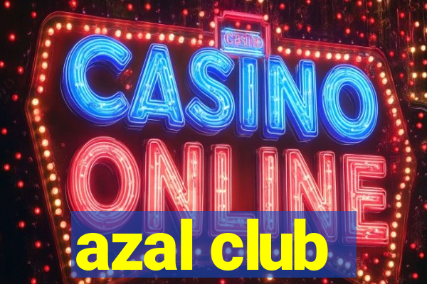 azal club