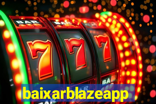 baixarblazeapp