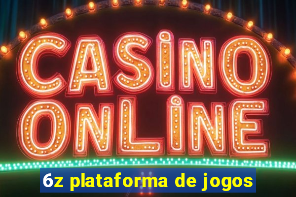 6z plataforma de jogos