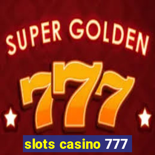 slots casino 777