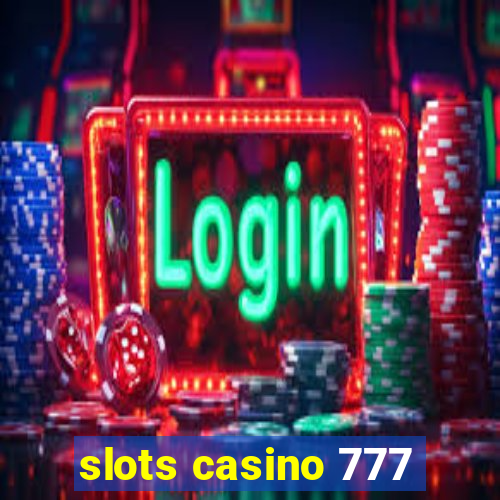 slots casino 777