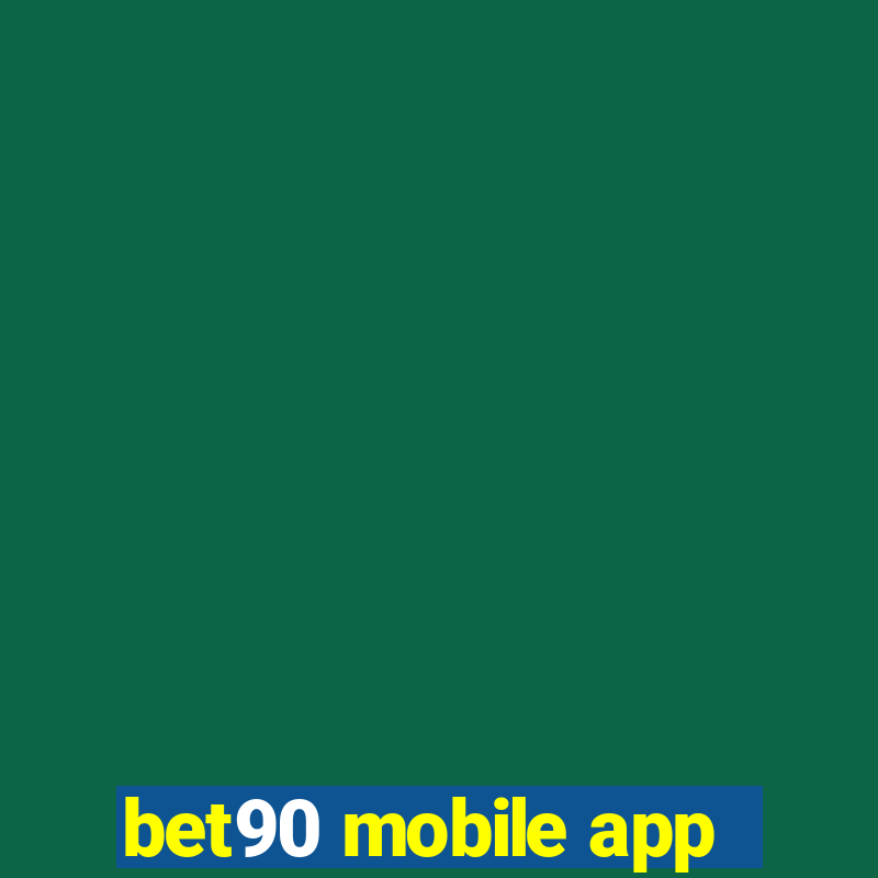 bet90 mobile app