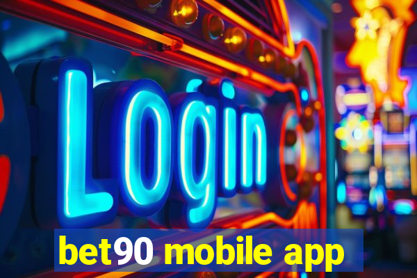 bet90 mobile app