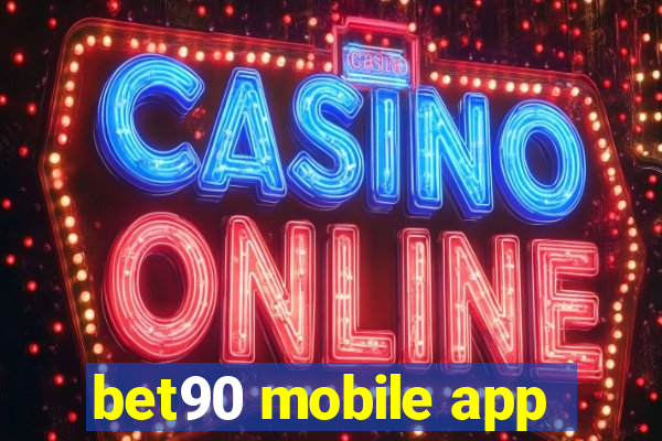 bet90 mobile app