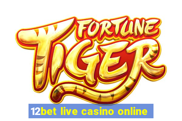 12bet live casino online