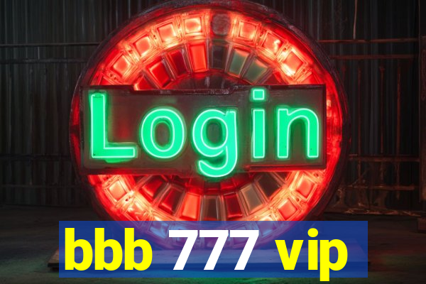 bbb 777 vip