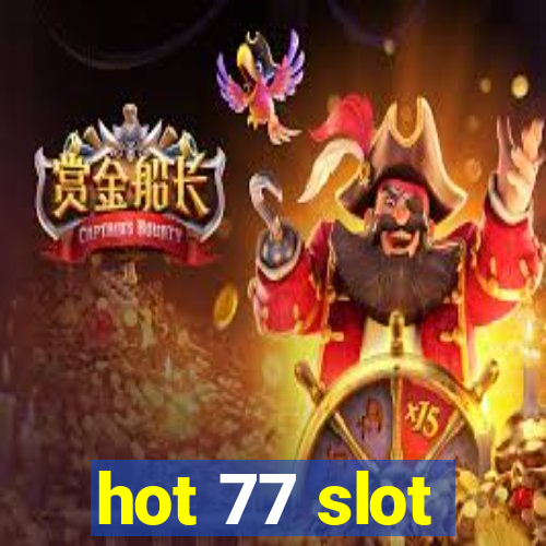 hot 77 slot