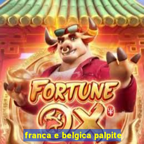 franca e belgica palpite