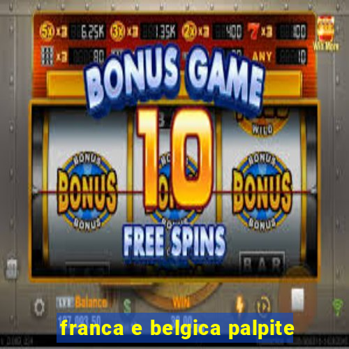 franca e belgica palpite