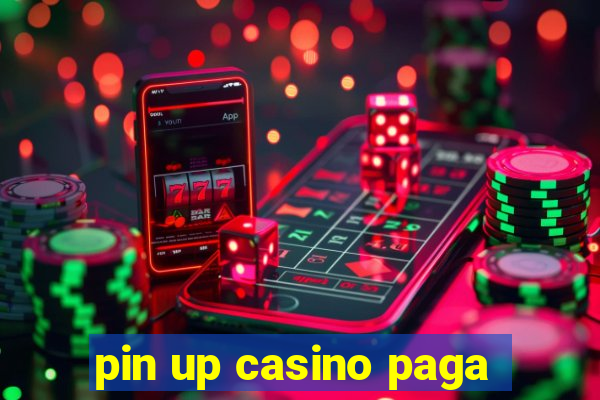 pin up casino paga