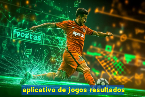 aplicativo de jogos resultados