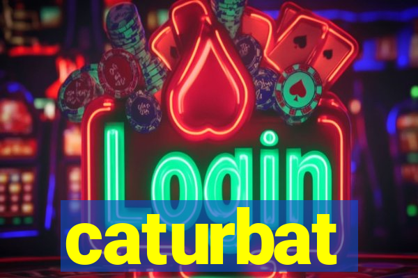 caturbat