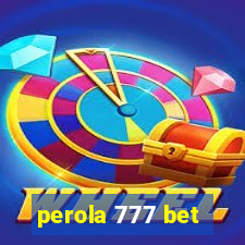 perola 777 bet