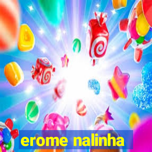 erome nalinha