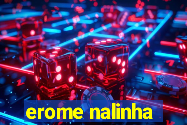 erome nalinha