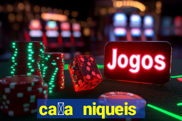 ca莽a niqueis gratis jogar