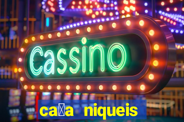 ca莽a niqueis gratis jogar