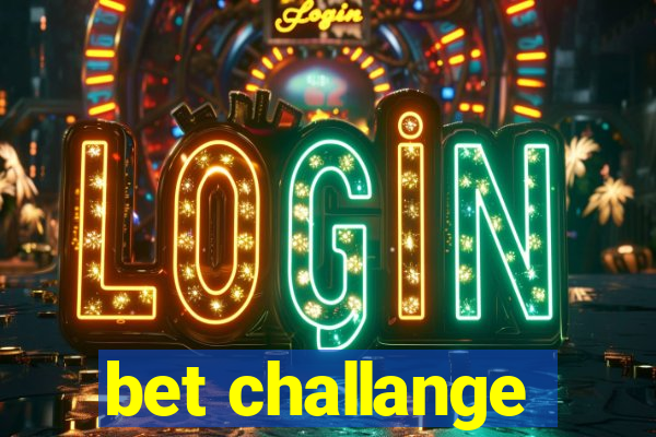 bet challange