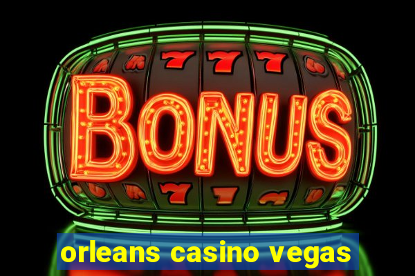 orleans casino vegas