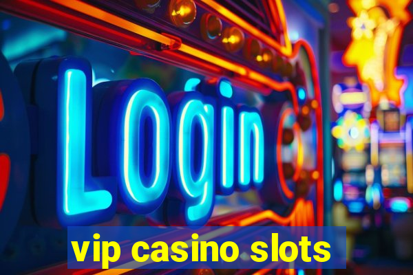 vip casino slots