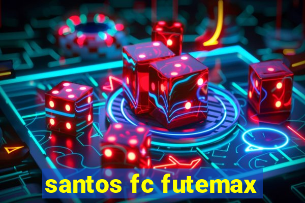 santos fc futemax