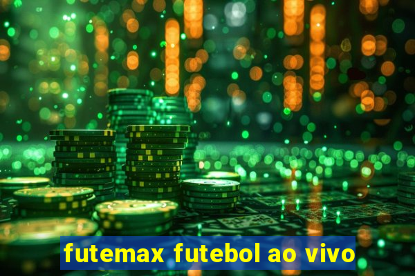 futemax futebol ao vivo