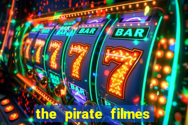 the pirate filmes de a莽茫o