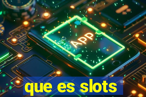 que es slots