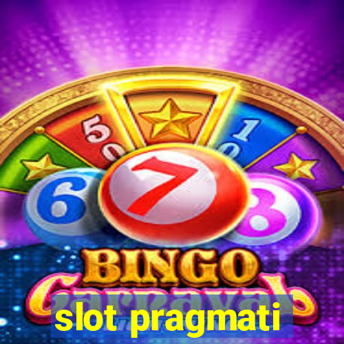 slot pragmati