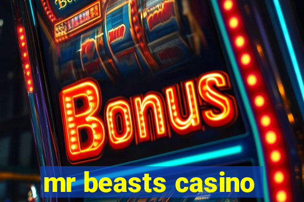 mr beasts casino