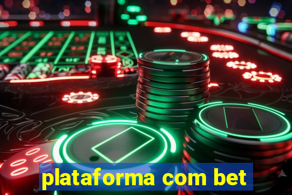 plataforma com bet