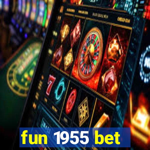 fun 1955 bet