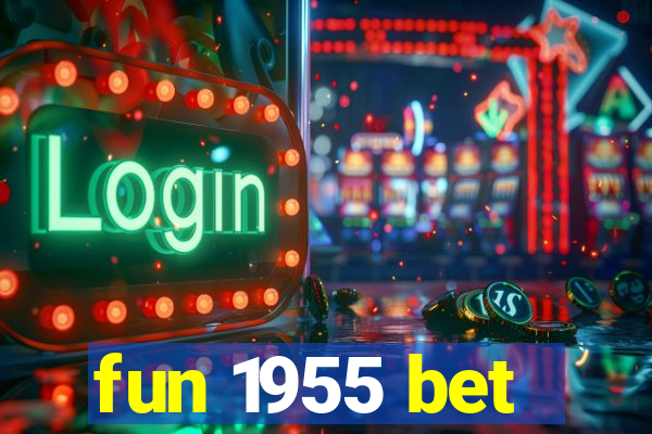 fun 1955 bet