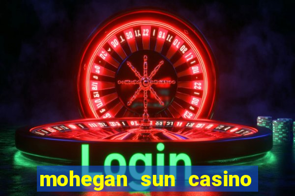 mohegan sun casino in ct