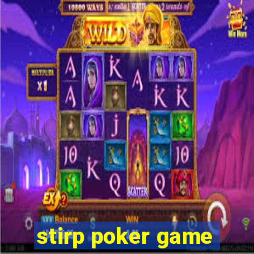 stirp poker game