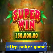 stirp poker game