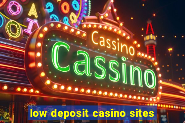 low deposit casino sites