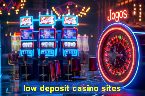 low deposit casino sites