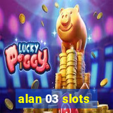 alan 03 slots