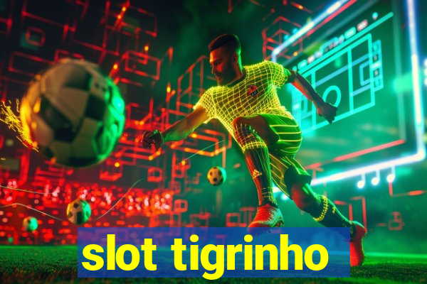 slot tigrinho