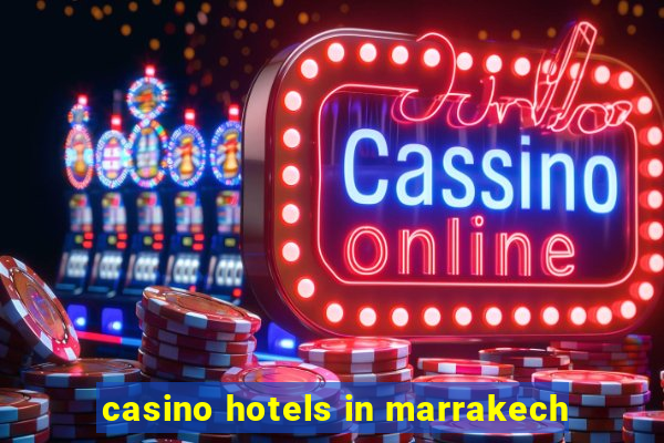 casino hotels in marrakech