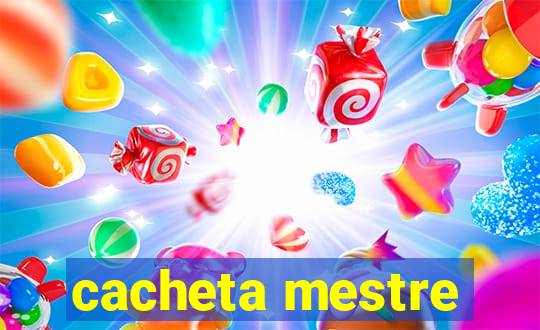 cacheta mestre