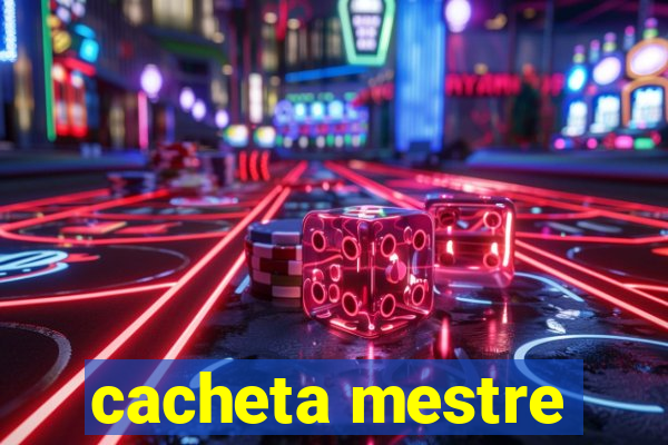 cacheta mestre