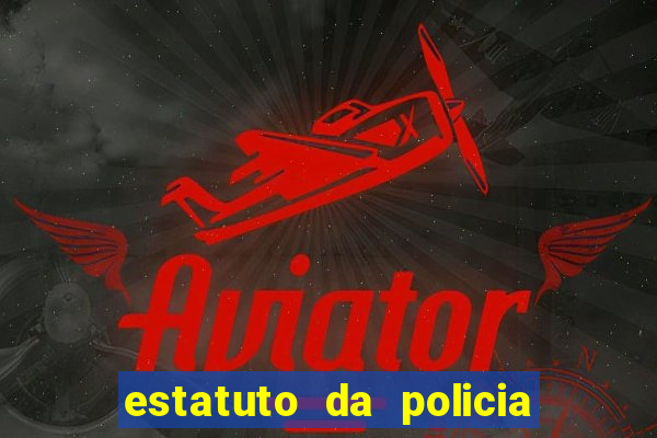 estatuto da policia civil da bahia