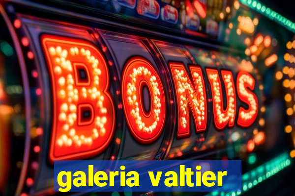 galeria valtier