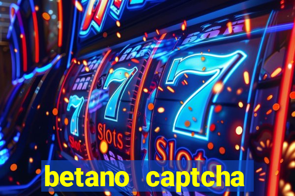 betano captcha security check