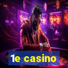 1e casino