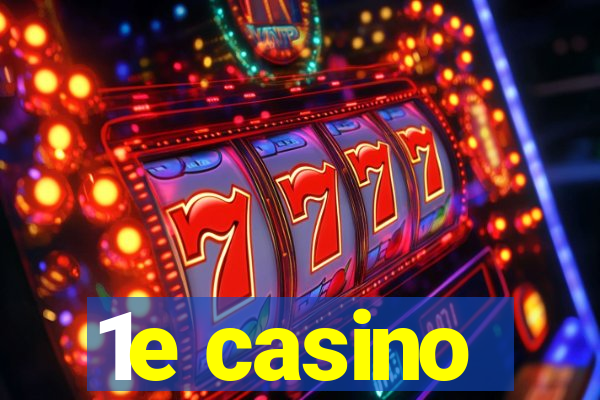 1e casino